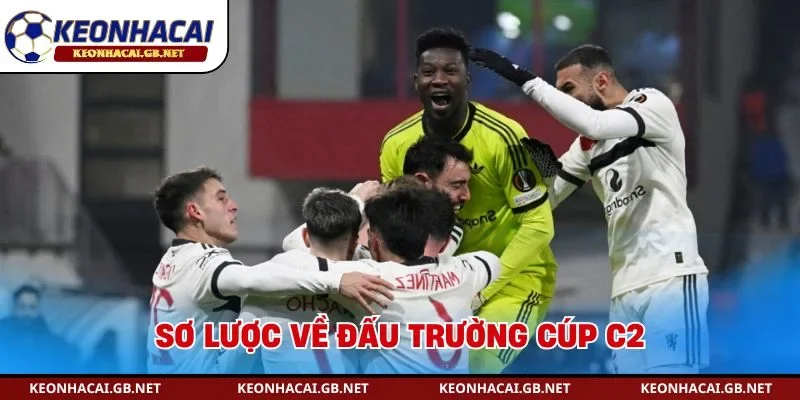 Sơ lược về đấu trường cúp C2